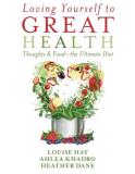 Louise Hay Loving Yourself To Great Health Thoughts & Food The Ultimate Diet 