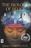 Bruce H. Lipton The Biology Of Belief Unleashing The Power Of Consciousness Matter & M 0010 Edition;anniversary 