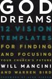 Will Mancini God Dreams 12 Vision Templates For Finding And Focusing Your 