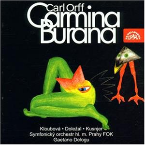 Kloubova/Dolezal/Kusnjer/Orff: Carmina Burana