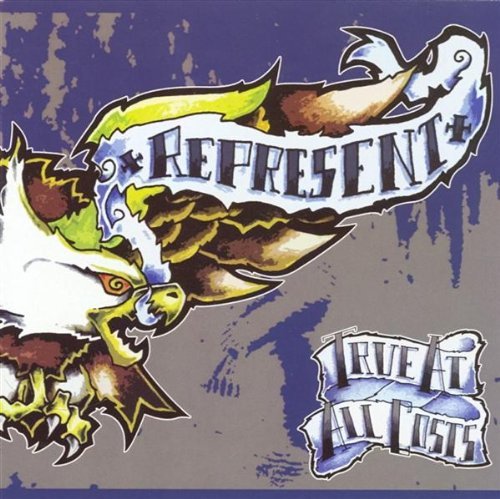 Represent/True At All Costs