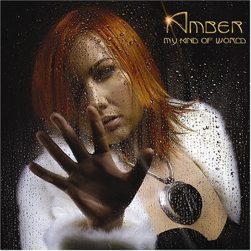AMBER/MY KIND OF WORLD