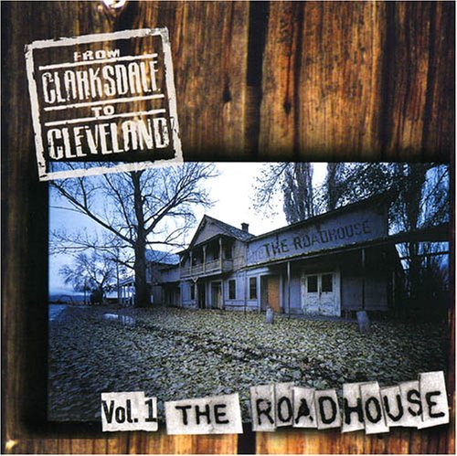 From Clarksdale To Cleveland/Vol. 1-Roadhouse