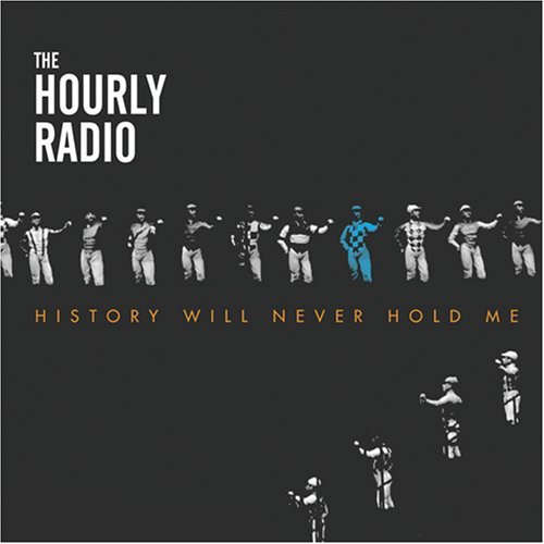 Hourly Radio/History Will Never Hold Me