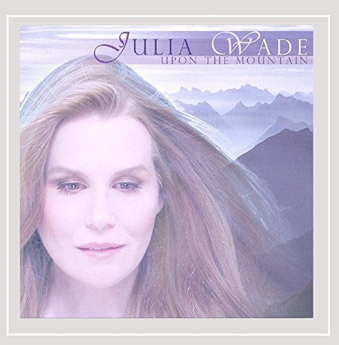 Julia Wade/Upon The Mountain