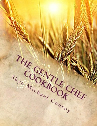 Skye Michael Conroy The Gentle Chef Cookbook Vegan Cuisine For The Ethical Gourmet 
