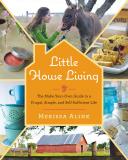 Merissa A. Alink Little House Living The Make Your Own Guide To A Frugal Simple And 