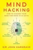 John Hargrave Mind Hacking How To Change Your Mind For Good In 21 Days 