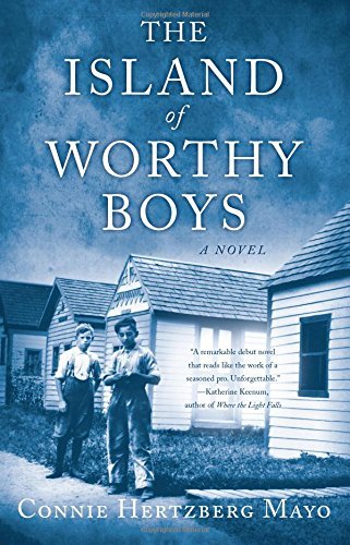Connie Hertzberg Mayo The Island Of Worthy Boys 