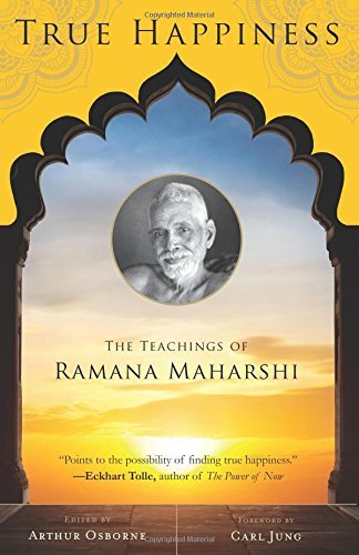 Arthur Osborne True Happiness The Teachings Of Ramana Maharshi 