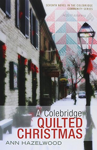 Ann Hazelwood Colebridge Quilted Christmas Colebridge Community Series Book 7 Of 7 
