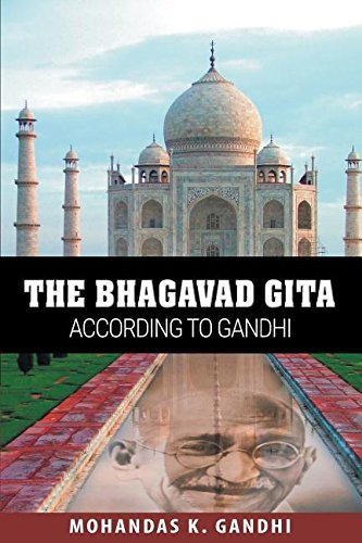 Mohandas K. Gandhi/BHAGAVAD GITA ACCORDING TO GANDHI,THE@Bhagavad Gita According To Gandhi,The