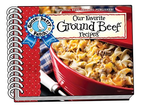 Gooseberry Patch Our Favorite Ground Beef Recipes With Photo Cover 