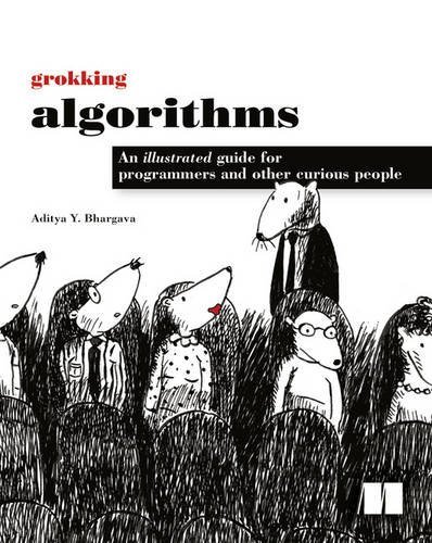 Aditya Bhargava Grokking Algorithms An Illustrated Guide For Programmers And Other Cu 