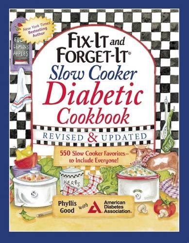 Phyllis Good Fix It And Forget It Slow Cooker Diabetic Cookbook 550 Slow Cooker Favorites To Include Everyone! Revised 