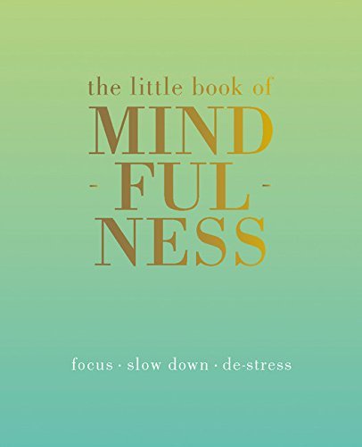 Tiddy Rowan/The Little Book of Mindfulness@Focus. Slow Down. de-Stress.