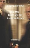 Elisabeth Bronfen Mad Men Death And The American Dream 