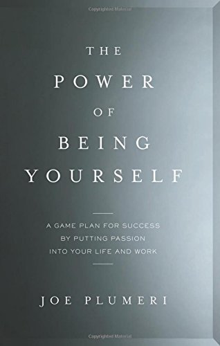 Joe Plumeri/The Power of Being Yourself@A Game Plan for Success--By Putting Passion Into