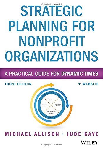 Michael Allison Strategic Planning For Nonprofit Organizations A Practical Guide For Dynamic Times 0003 Edition;revised 
