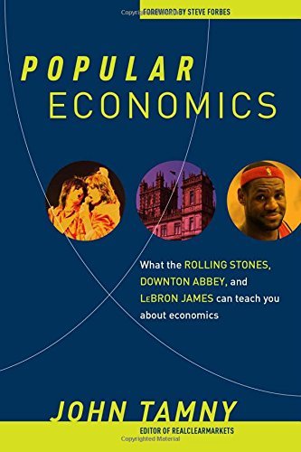 John Tamny/Popular Economics@ What the Rolling Stones, Downton Abbey, and Lebro