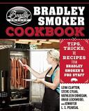 Lena Clayton The Bradley Smoker Cookbook Tips Tricks And Recipes From Bradley Smoker's P 