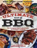 The Editors Of Southern Living Southern Living Ultimate Book Of Bbq The Complete Year Round Guide To Grilling And Smo 