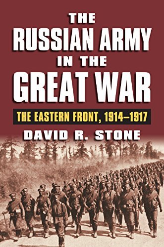 David R. Stone The Russian Army In The Great War The Eastern Front 1914 1917 