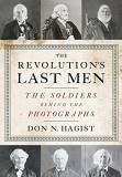 Don N. Hagist The Revolution's Last Men The Soldiers Behind The Photographs 