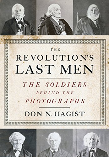 Don N. Hagist The Revolution's Last Men The Soldiers Behind The Photographs 