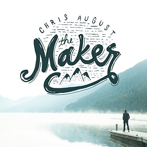 Chris August/Maker