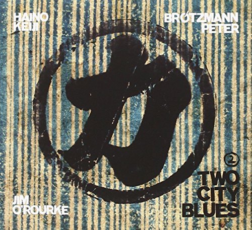 Brotzmann,Peter / Haino,Keiji/Two City Blues 2