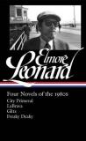 Elmore Leonard Elmore Leonard Four Novels Of The 1980s (loa #267) City Primeva 