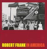Robert Frank Robert Frank In America 
