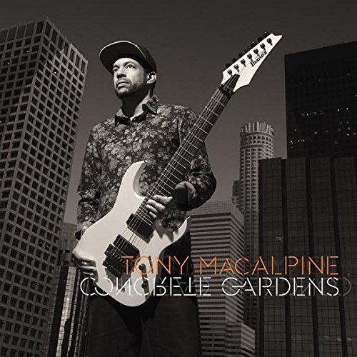 Tony Macalpine/Concrete Gardens