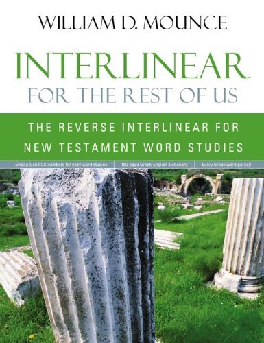William D. Mounce/Interlinear for the Rest of Us@ The Reverse Interlinear for New Testament Word St