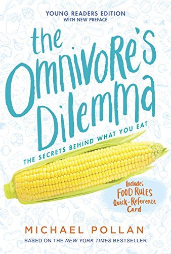 Michael Pollan/The Omnivore's Dilemma for Kids