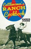 Amber Johns Cattlewomen's Ranch Cookbook 