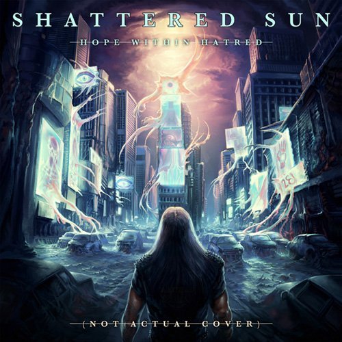 Shattered Sun/Hope Within Hatred