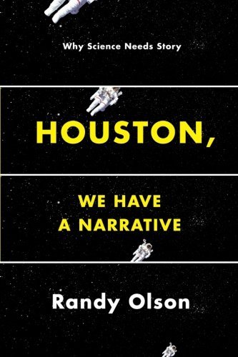 Randy Olson Houston We Have A Narrative Why Science Needs Story 