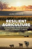 Laura Lengnick Resilient Agriculture Cultivating Food Systems For A Changing Climate 