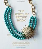 Nancy Soriano The Jewelry Recipe Book Transforming Ordinary Materials Into Stylish And 