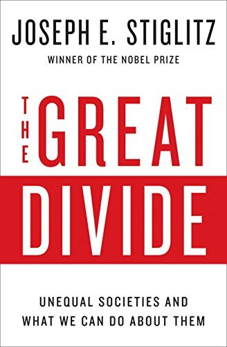 Joseph E. Stiglitz/The Great Divide@ Unequal Societies and What We Can Do about Them