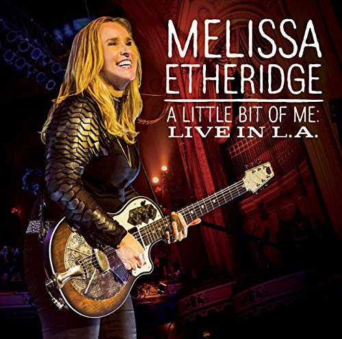 Melissa Etheridge/Little Bit Of Me