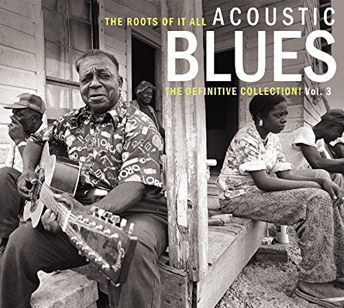 Roots Of It All Acoustic Blues/Volume 3@2 Cd