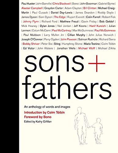 Colm T?ib?n Sons + Fathers An Anthology Of Words And Images 