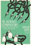 Osvaldo Bayer The Anarchist Expropriators Buenaventura Durruti And Argentina's Working Clas 