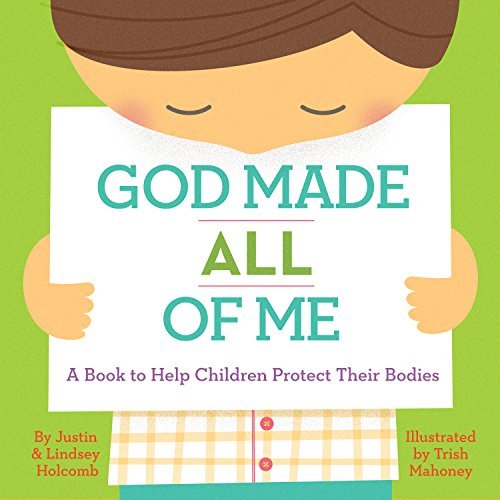 Justin S. Holcomb God Made All Of Me A Book To Help Children Protect Their Bodies 