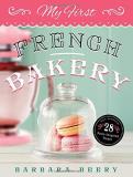 Barbara Beery My First French Bakery 