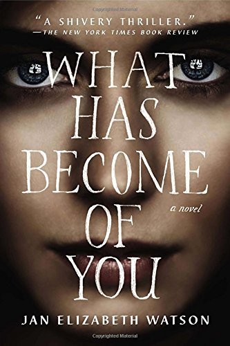 Jan Elizabeth Watson/What Has Become of You