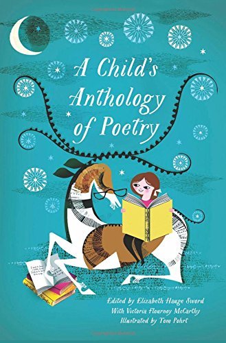 Elizabeth Hauge Sword/A Child's Anthology of Poetry